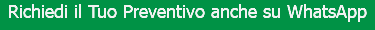 Richiedi il Tuo Preventivo anche su WhatsApp