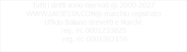 Tutti i diritti sono riservati © 2000-2027 WWW.LAFJESTA.COM® marchio registrato Ufficio Italiano Brevetti e Marchi: reg. nr. 0001233825 reg. nr. 0001362159