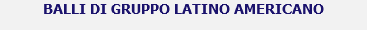 BALLI DI GRUPPO LATINO AMERICANO